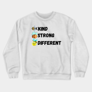 Bee Kind Bee Strong Bee Different Crewneck Sweatshirt